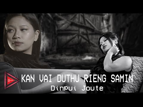 Dinpui Joute - Kan vai duthu rieng samin || Official