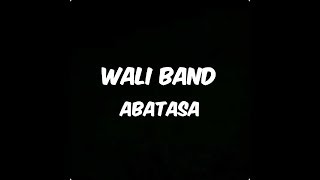 Download lagu Wali band - Abatasa (lirik) mp3