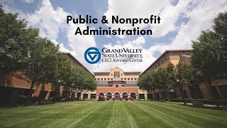 Public & Nonprofit Administration Academic Advising Info @ GVSU