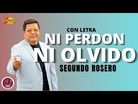 Segundo Rosero - Ni Perdón ni Olvido (Con Letra)  | Despecho