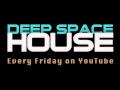 Deep Space House Show 068 | Melodic ...