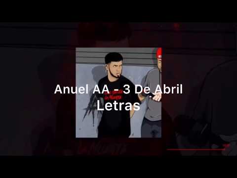 Anuel AA - 3 De Abril (Letra/Lyrics) oficial