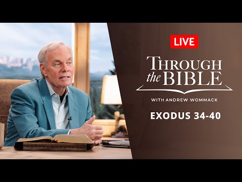 Through the Bible: Exodus 34-40 - LIVE with Andrew Wommack - November 10, 2025