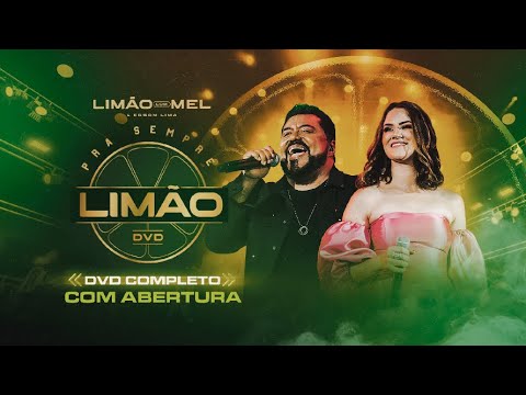 Limão com Mel - Pra Sempre Limão (DVD COMPLETO) [Com Abertura]