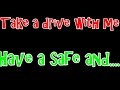 Take a drive with me - Have a safe and ...