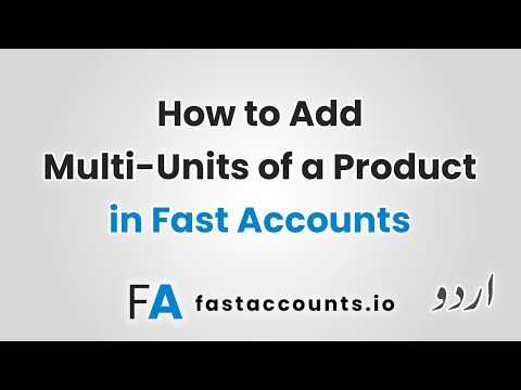 How to Add Multi-Units of a Product in Fast Accounts – Urdu
