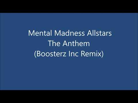 Mental Madness Allstars - The Anthem (Boosterz Inc Remix)