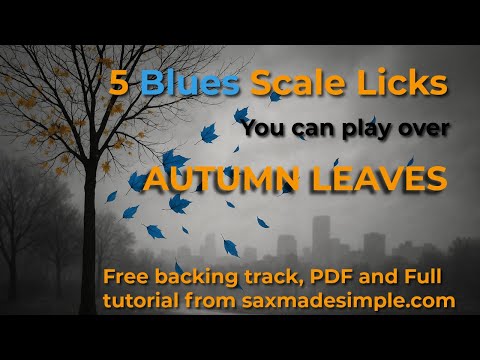 5 Blues Licks That Sound Amazing on Autumn Leaves (Alto & Tenor Sax)