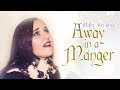 Away in a Manger - Ashley Serena