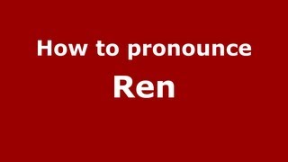 How to pronounce Ren