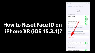 How to Reset Face ID on iPhone XR (iOS 15.3.1)?