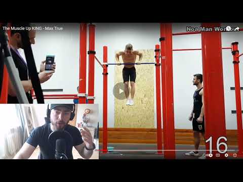 "The Muscle Up KING - Max True" - REACTION