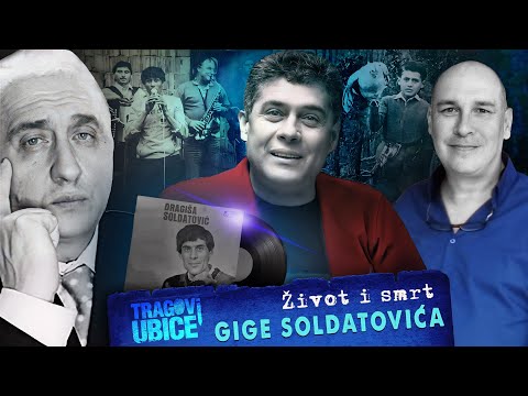 TRAGOVI UBICE 42 - Život i smrt GIGE SOLDATOVIĆA‼ Misterija zapisana u njegovim pesmama...