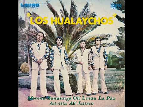 Los Hualaychos – Morena, Sandunga, Oh! Linda La Paz, Adelita, Ay! Jalisco