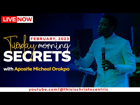 TUESDAY SECRETS, 28TH FEBRUARY 2023 - Apostle Micheal Orokpo | Commanding Your Morning