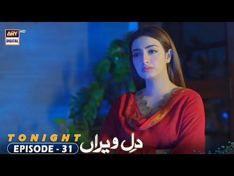 Dil e Veeran Episode 31 | Tonight at 7:00 PM ARY Digital Drama