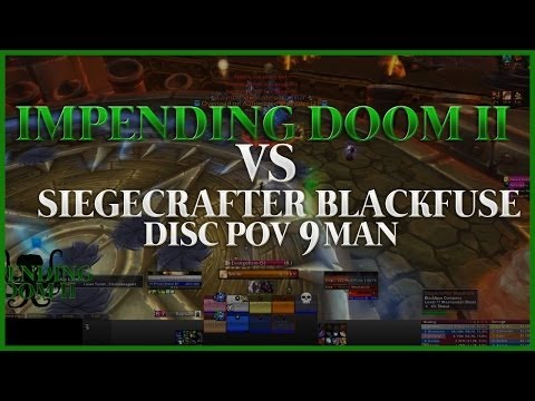 Impending Doom II vs Siegecrafter Blackfuse 10 Normal (9 man) Disc PoV