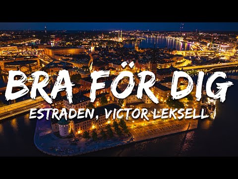 estraden, Victor Leksell - Bra för dig (Lyrics)