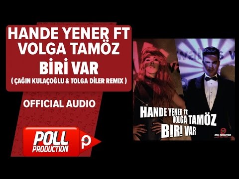 Hande Yener Ft. Volga Tamöz - Biri Var ( Çağın Kulaçoğlu & Tolga Diler Remix ) - ( Official Audio )