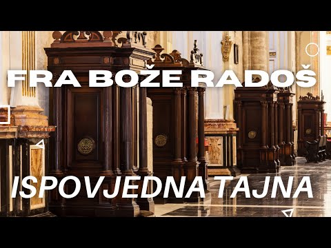 FRA BOŽE RADOŠ  -   ISPOVJEDNA TAJNA