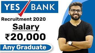 Yes Bank Recruitment 2020 | Salary ₹20,000 | Any Graduate | Latest Jobs 2020
