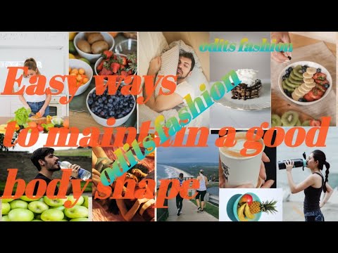 easy ways to maintain a good body shape