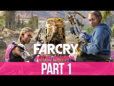 FAR CRY NEW DAWN Early Gameplay Walkthrough Part 1 - INTRO