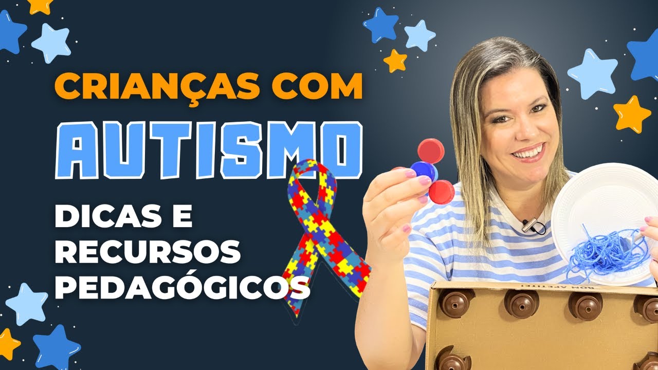 DICAS INCRÍVEIS COM RECURSOS PEDAGÓGICOS PARA CRIANÇAS COM AUTISMO
