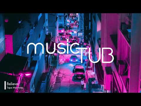 Believer - Tape Machines feat. Lvly [2010s Pop Music]