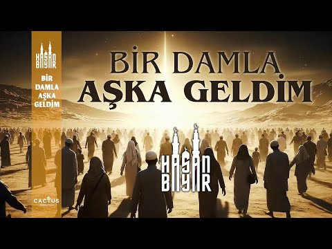 Bir Damla Aşka Geldim - HASAN BAYAR
