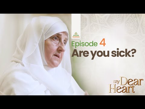 Are you sick? | My Dear Heart Ep. 04 | Ramadan Series with Dr. Haifaa Younis | Jannah Institute — Dr. Haifaa Younis