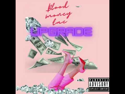 BloodMoney Tae - Upgrade (Audio)