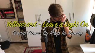 Yellowcard - Leave a Light On (Vocal Cover by Keep In Touch)