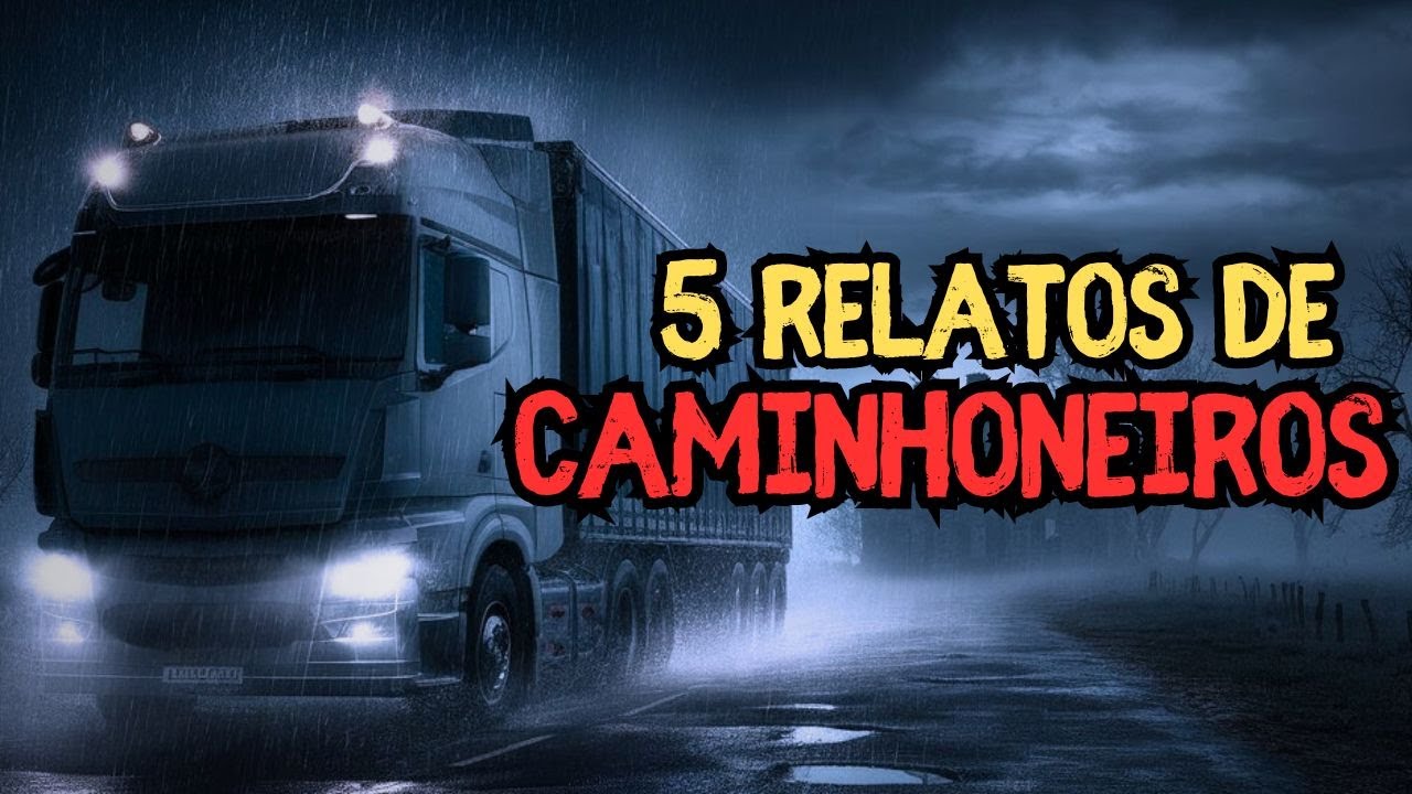 5 RELATOS ARREPIANTES DE CAMINHONEIROS - História de terror