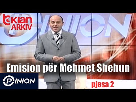 Opinion - Emision per Mehmet Shehun 2 (15 dhjetor 2005)