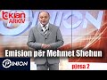 Opinion - Emision per Mehmet Shehun 2 (15 dhjetor 2005)