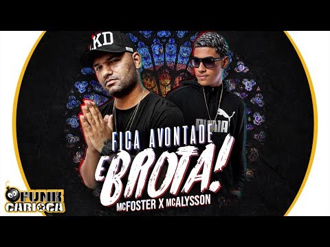 MC Foster e MC Alysson - Fica a Vontade e Brota (Peixinho Filmes)