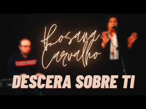 Descerá sobre ti Cover - Rosana Carvalho (Live Session)