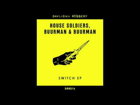 House Soldiers, Buurman & Buurman - Switch (Original Mix) [DRR016]