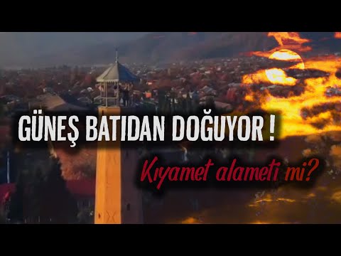 GÜNEŞ BATIDAN DOĞUYOR (Kıyamet Alameti mi ?)