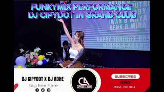 Download lagu FUNKY MIX CIPYDOT IN GRAND CLUB PALEMBANG 2025 mp3
