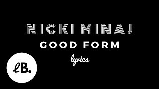 Nicki Minaj - Good Form (Lyrics) ft. Lil Wayne