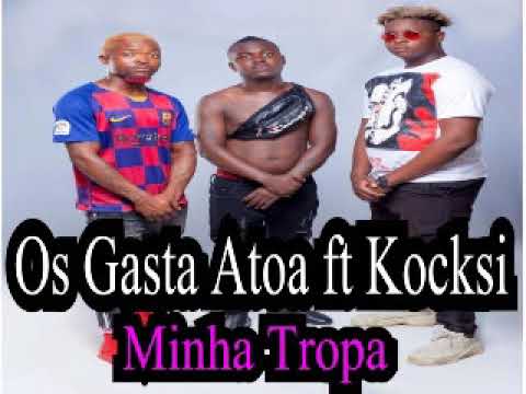 Os gasta atoa ft Kocksi - Minha tropa