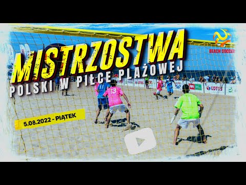 Mistrzostwa Polski w Piłce Plażowej 2022 | piątek 5.08.2022 | boisko nr 1