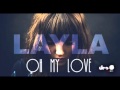 LAYLA - Oh My Love (dee-S Juice Bootleg) 