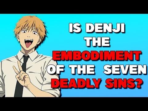 Anime Theory: Is Denji The Embodiment Of the SEVEN DEADLY Sins