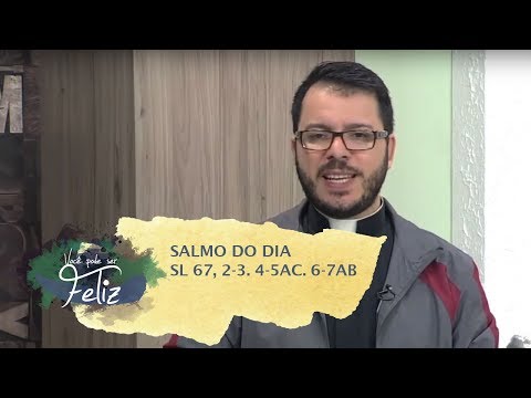 Salmo do Dia - Você Pode Ser Feliz - 03/06/2019