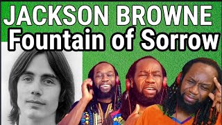 JACKSON BROWNE Fountain of Sorrow REACTION - First time hearing