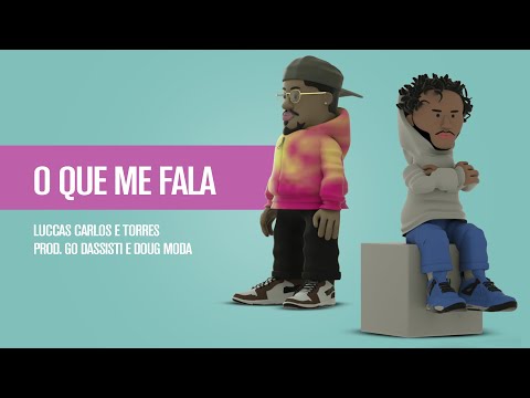 Luccas Carlos e Torres - O Que Me Fala (Prod. Go Dassisti e Doug Moda)