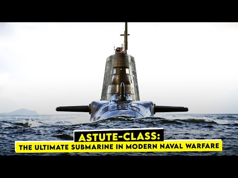 Exploring Astute-class Submarine: The Most Dangerous Submarine in The World!